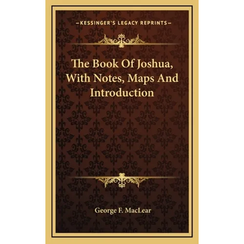 The Book Of Joshua, With Notes, Maps And Introduction