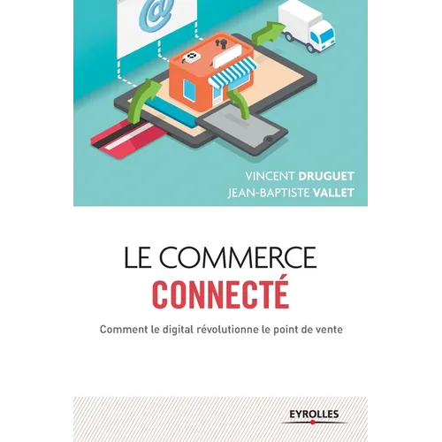 Le commerce connecté: Comment le digital révolutionne le point de vente