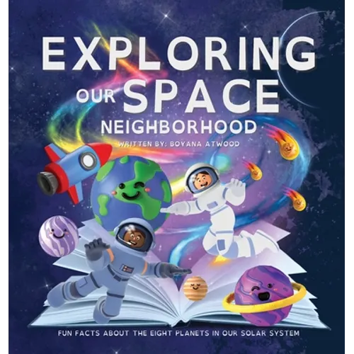 Exploring Our Space Neighborhood - Fun Facts About The Eight Planets In Our Solar System