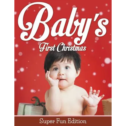 Baby's First Christmas: Super Fun Edition