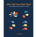 How Did You Find That?: Four Habits From Chaos To Control