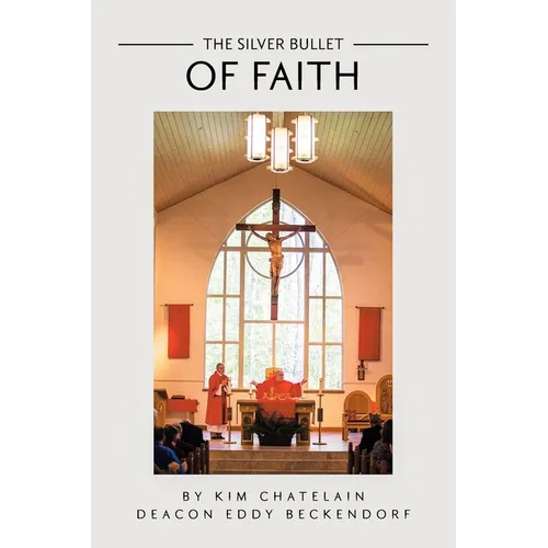 The Silver Bullet of Faith