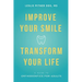 Improve Your Smile Transform Your Life: A Guide to Orthodontics for Adults