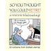 So You Thought You Could Retire!: or: Hi Ho! Hi Ho! It's back to work we go
