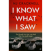I Know What I Saw: A suspenseful and chilling psychological thriller