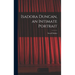 Isadora Duncan, an Intimate Portrait