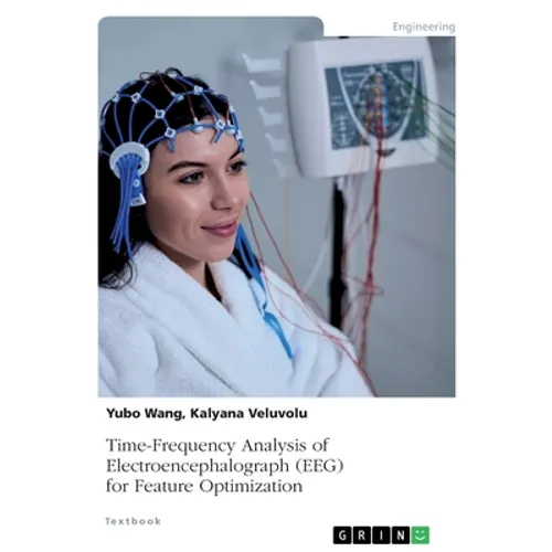 Time-Frequency Analysis of Electroencephalograph (EEG) for Feature Optimization