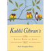 Kahlil Gibran's Little Book of Love