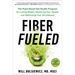 Fiber Fueled: The Plant-Based Gut Health Program for Losing Weight, Restoring Your Health, Andoptimizing Your Microbiome