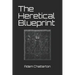 The Heretical Blueprint