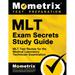 Mlt Exam Secrets Study Guide: Mlt Test Review for the Medical Laboratory Technician Examination