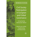 Civil Society Participation in European and Global Governance: A Cure for the Democratic Deficit?