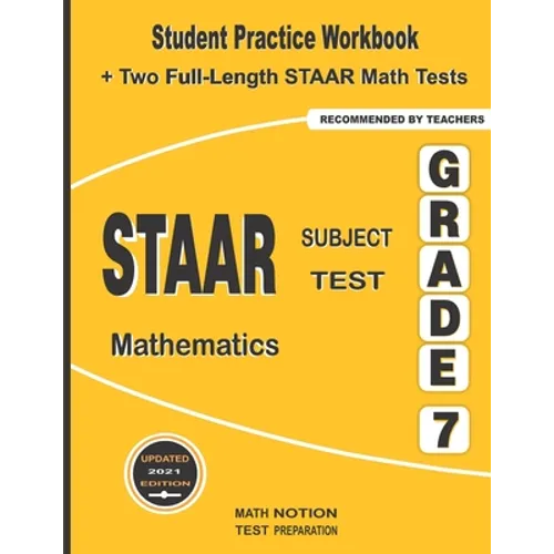 STAAR Subject Test Mathematics Grade 7: Student Practice Workbook + Two Full-Length STAAR Math Tests
