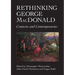 Rethinking George MacDonald: Contexts and Contemporaries