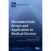 Microelectrode Arrays and Application to Medical Devices