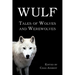 Wulf: Tales of Wolves and Werewolves