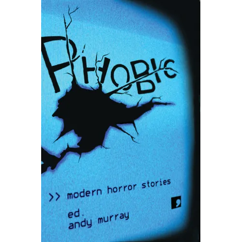 Phobic: Modern Horror Stories