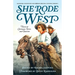 She Rode West: Tales of Courage, Dust, and Destiny