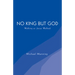 No King But God: Walking as Jesus Walked
