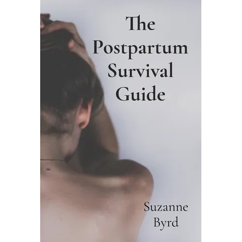 The Postpartum Survival Guide: Understanding and Overcoming Postnatal Depression