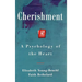 Cherishment: A Psychology of the Heart