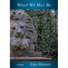 What We May Be