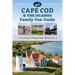 Cape Cod & the Islands Family Fun Guide: Creating Unforgettable Memories