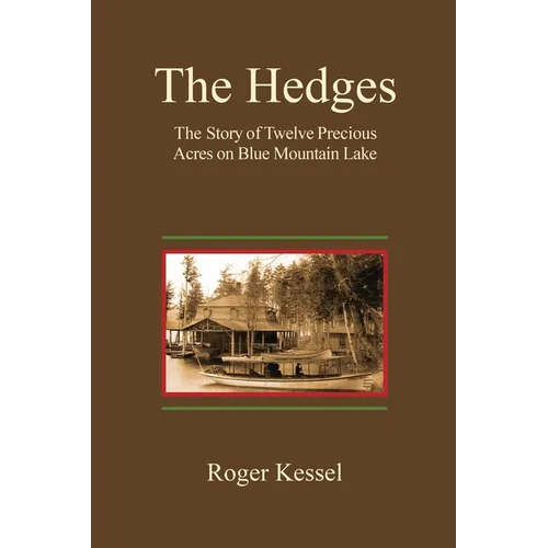 The Hedges: The Story of Twelve Precious Acres on Blue Mountain Lake