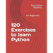 120 Exercises to learn Python