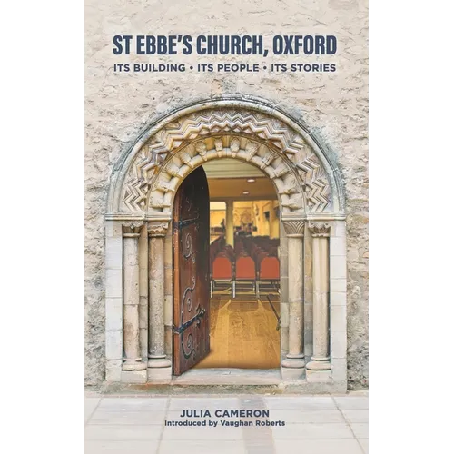 St Ebbe's Church, Oxford: Its Building. Its People. Its Stories