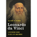 Leonardo Da Vinci: A Reference Guide to His Life and Works