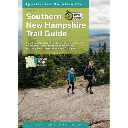Southern New Hampshire Trail Guide: Amc's Comprehensive Resource for New Hampshire Hiking Trails South of the White Mountains, Featuring Mounts Monadn