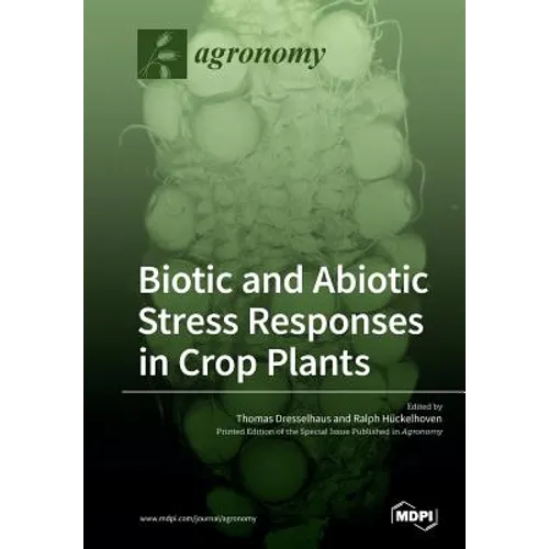 Biotic and Abiotic Stress Responses in Crop Plants