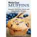Wicked Good Muffins: Insanely Delicious, Quick, and Easy Muffin Recipes