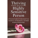 Thriving as a Highly Sensitive Person: A Practical Guide to Understand Your Sensitivity, Set Boundaries, and Build Resilient Relationships