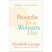 Proverbs for a Woman's Day: Choosing a Life of Excellence