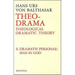 Theo-Drama: Theological Dramatic Theory Volume 2