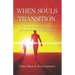 When souls transition: 30 Cases of past-life and life-between-lives regressions
