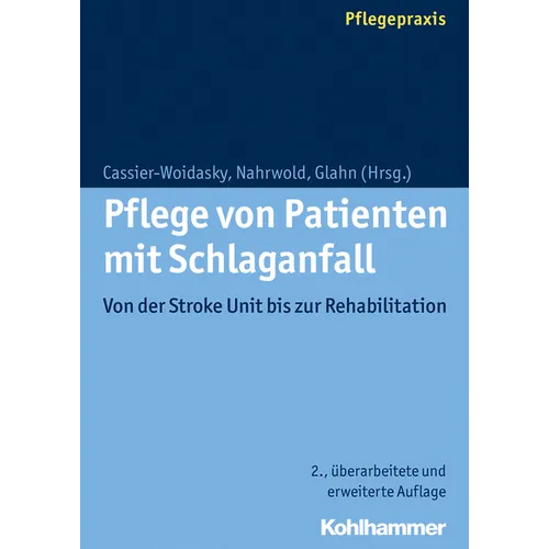 Pflege Von Patienten Mit Schlaganfall: Von Der Stroke Unit Bis Zur Rehabilitation