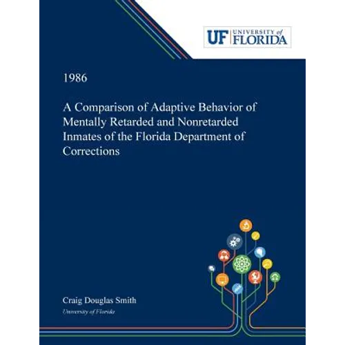 A Comparison of Adaptive Behavior of Mentally Retarded and Nonretarded Inmates of the Florida Department of Corrections