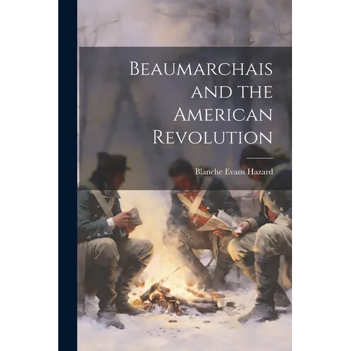 Beaumarchais and the American Revolution