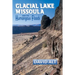 Glacial Lake Missoula: And Its Humongous Flood