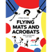 Flying Mats and Acrobats