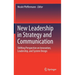 New Leadership in Strategy and Communication: Shifting Perspective on Innovation, Leadership, and System Design