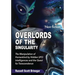 Overlords of the Singularity: The Manipulation of Humankind by Hidden UFO Intelligences and the Quest for Transcendence