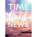 Time for Some Good News: In Times of Uncertainty God Has a Plan for You to Have Hope and a Future