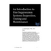 An Introduction to Fire Suppression Systems Inspection, Testing and Maintenance