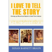 I Love to Tell the Story: Growing Up Blessed and Baptist in Small Town Indiana