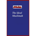 The Ideal Muslimah: The True Islamic Personality of the Muslim Woman as Defined in the Qur an and Sunnah