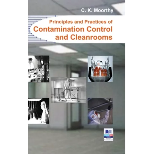 Principles and Practices of Contamination Control and Cleanrooms